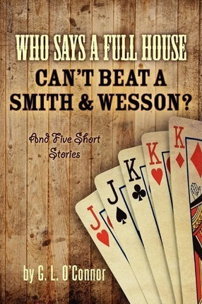 Libro Who Says A Full House Can't Beat A Smith And Wesson...