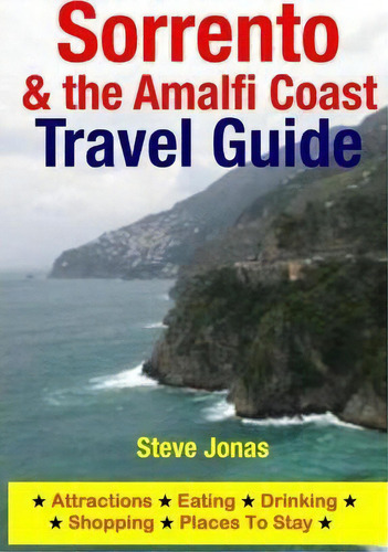 Sorrento & The Amalfi Coast Travel Guide, De Steve Jonas. Editorial Createspace Independent Publishing Platform, Tapa Blanda En Inglés