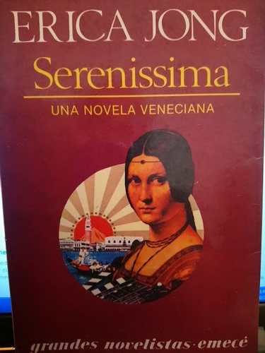 Serenissima Una Novela Veneciana - Erica Jong - Emecé