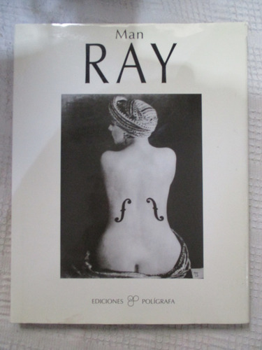 Man Ray - Ediciones Polígrafa
