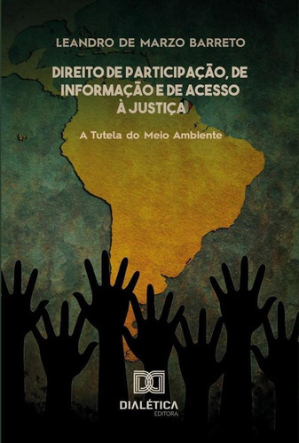 Direito De Participação, De Informação E De Acesso À Justiça, De Leandro De Marzo Barreto. Editorial Dialética, Tapa Blanda En Portugués, 2020