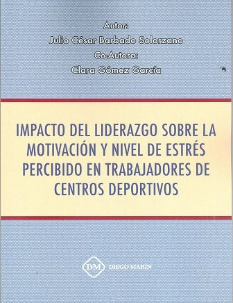 Impacto Del Liderazgo Sobre La Motivacion Y Nivel De Estres