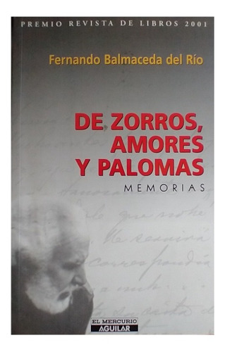 De Zorros, Amores Y Palomas, Fernando Balmaceda Del Rio