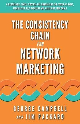 Libro The Consistency Chain For Network Marketing : A Rem...
