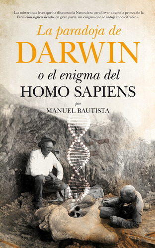 La paradoja de Darwin o el enigma del Homo sapiens, de Bautista Pérez, Manuel. Serie Divulgación científica Editorial Guadalmazan, tapa blanda en español, 2022