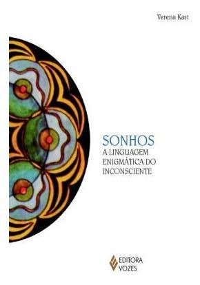 Sonhos - A Linguagem Enigmática Do Inconsciente