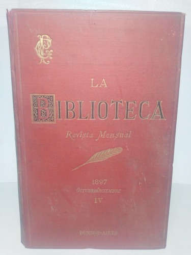 La Biblioteca Revista Mensual 4 Tomos Años 1896 - 97