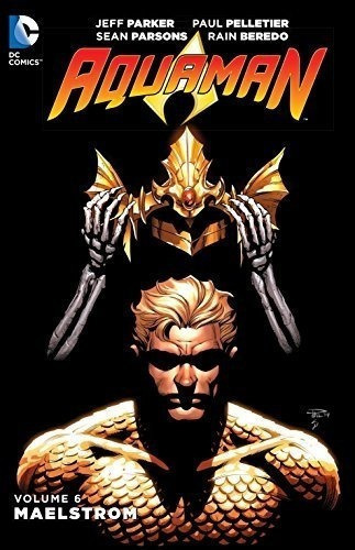 Aquaman Vol 6 Maelstrom Aquaman El Nuevo 52