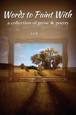 Libro Words To Paint With: A Collection Of Prose & Poetry...