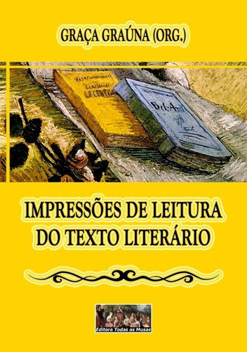 Impressões De Leitura Do Texto Literário, De Graça Graúna (org.). Série Não Aplicável, Vol. 1. Editora Clube De Autores, Capa Mole, Edição 1 Em Português, 2016