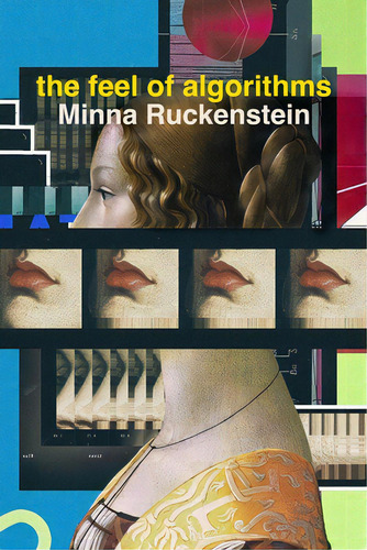 The Feel Of Algorithms, De Ruckenstein, Minna. Editorial Univ Of California Pr, Tapa Blanda En Inglés