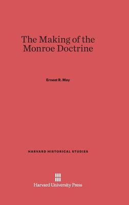 Libro The Making Of The Monroe Doctrine - May, Ernest R.