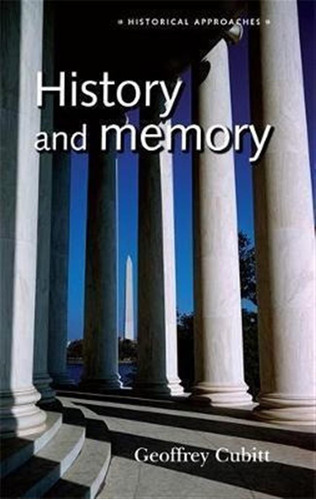 History And Memory - Geoffrey Cubitt (paperback)