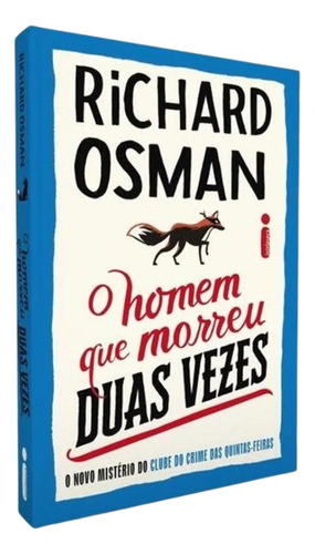 O Homem Que Morreu Duas Vezes - O Novo Mistério Do Clube Das Quintas-feiras - Volume 2 - Richard Osman
