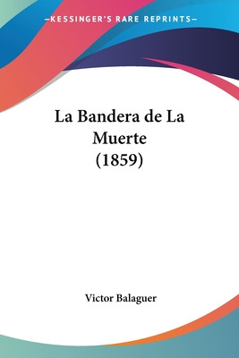 Libro La Bandera De La Muerte (1859) - Balaguer, Victor