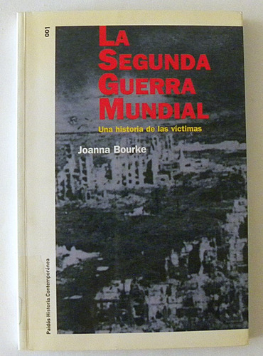 La Segunda Guerra Mundial. Joanna Bourke
