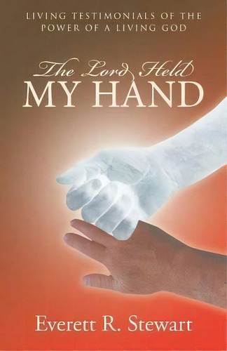 The Lord Held My Hand, De Everett R Stewart. Editorial Westbow Press, Tapa Blanda En Inglés