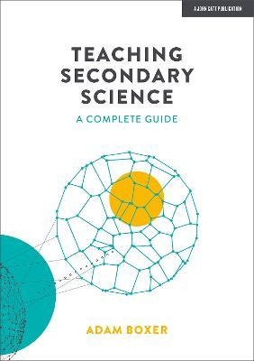 Libro Teaching Secondary Science: A Complete Guide - Adam...