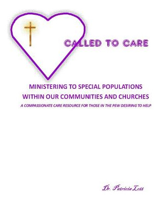 Libro Called To Care: Ministering To Special Populations ...