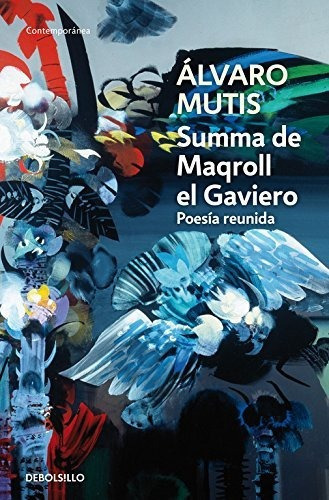 Summa De Maqroll El Gaviero, De Alvaro Mutis., Vol. N/a. Editorial Debolsillo, Tapa Blanda En Español, 2008