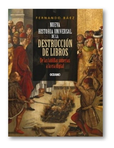 ** Nueva Historia Universal De La Destruccion De Libros **