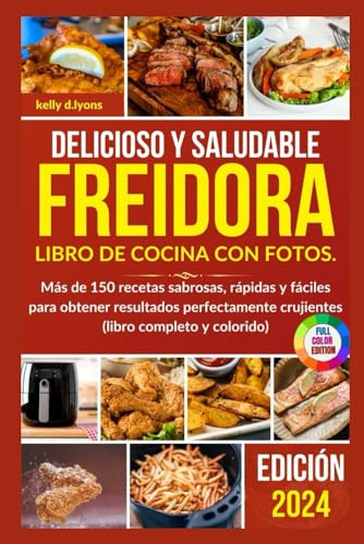 Delicioso Y Saludable Freidora Libro De Cocina Con Fotos: Má
