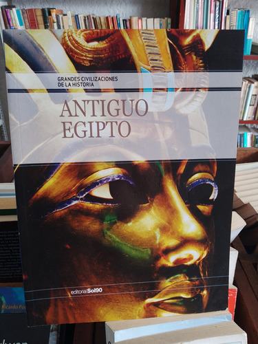 Antiguo Egipto. Grandes Civilizaciones De La Historia 