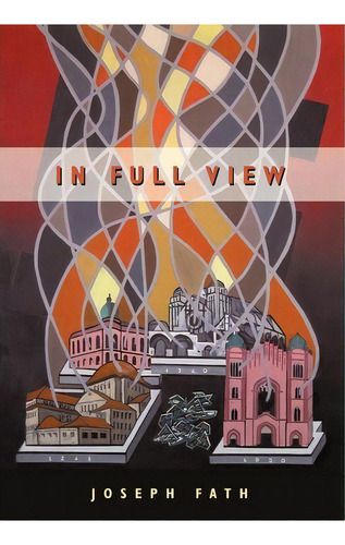 In Full View, De Fath Joseph Fath. Editorial Iuniverse, Tapa Dura En Inglés