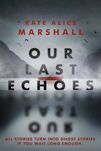 Libro Our Last Echoes-kate Alice Marshall-inglés