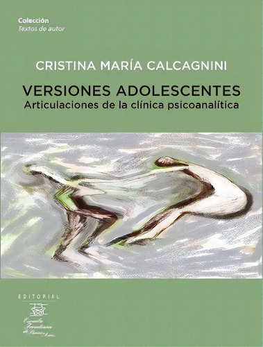 Versiones Adolescentes - Calcagnini, Cristina Maria, De Calcagnini, Cristina Maria. Editorial Escuela Freudiana De Buenos Aires En Español
