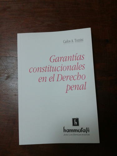 Garantias Const En Derecho Penal. Carlos Tozzini