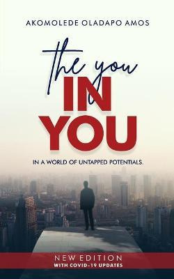 Libro The  You  In You: In A World Of Untapped Potentials...