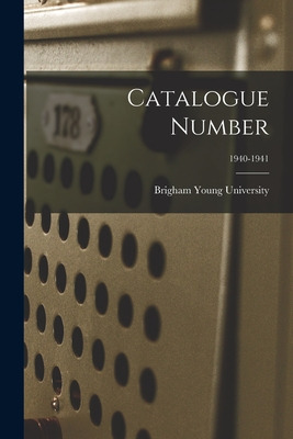 Libro Catalogue Number; 1940-1941 - Brigham Young Univers...