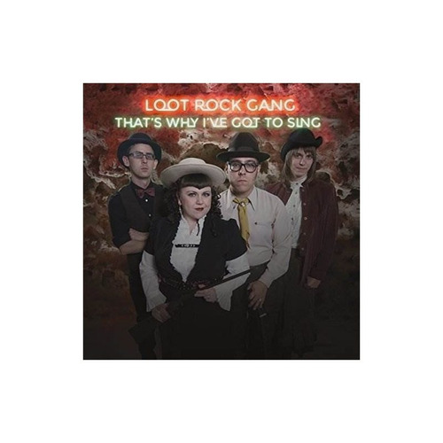 Loot Rock Gang That's Why I've Got To Sing Usa Import Cd