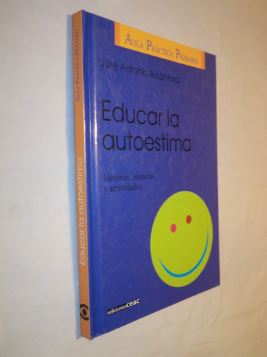 Educar La Autoestima. Alcántara, José Antonio.