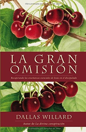 Libro : La Gran Omision: Recuperando Las Enseñanzas Esen...