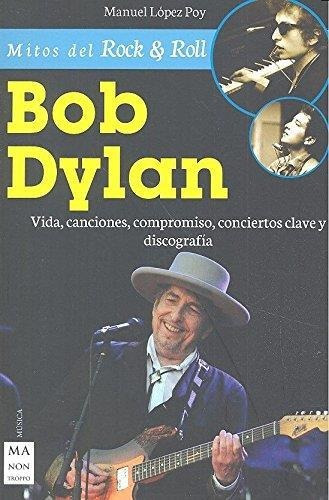 Bob Dylan - Mitos Del Rock Y Del Pop - Manontroppo