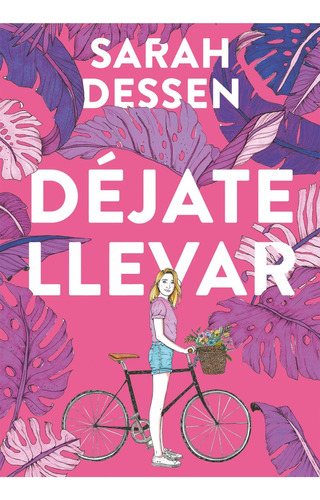 Dejate Llevar - Sarah Dessen