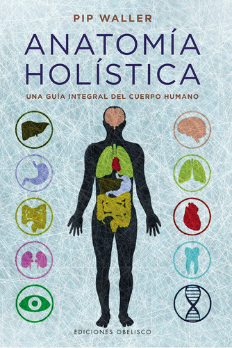 Anatomia Holistica (salud Y Vida Natural) (spanish Edition)