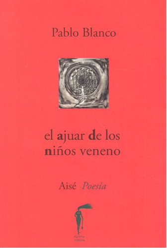 El Ajuar De Los Niños Veneno (libro Original)