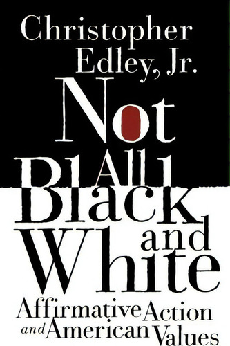 Not All Black And White, De Professor Christopher Edley. Editorial Hill Wang, Tapa Blanda En Inglés