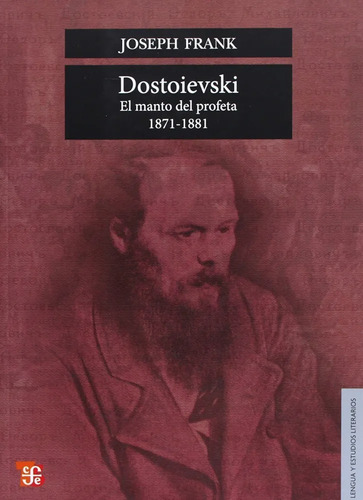 Dostoievski El Manto Del Profeta (1871-1881) - Joseph Frank 