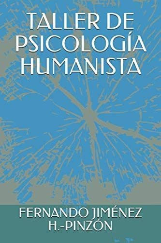 Libro: Taller De Psicología Humanista (spanish Edition)