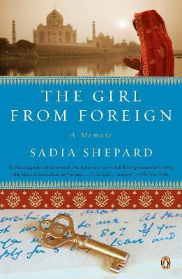 The Girl From Foreign - Sadia Shepard