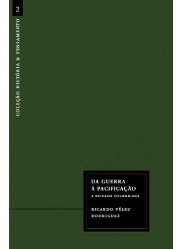 Da Guerra À Pacificação ( Ricardo Vélez Rodríguez )