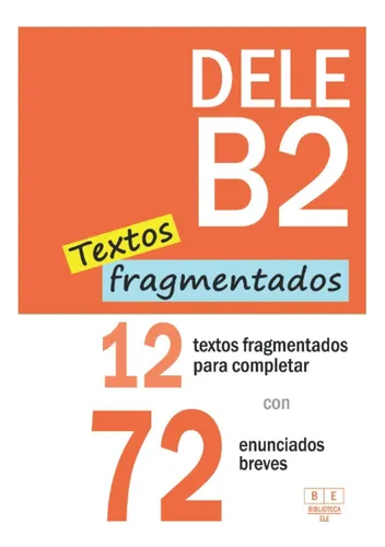 Libro: Dele B2:12 Textos Fragmentados Para Completar Con 72