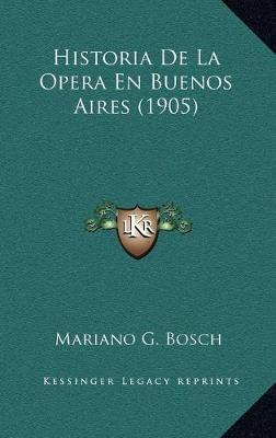 Libro Historia De La Opera En Buenos Aires (1905) - Maria...