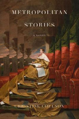 Metropolitan Stories : A Novel - Christine Coulson
