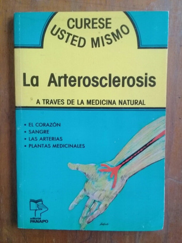 La Arteriosclerosis Curese Usted Mismo