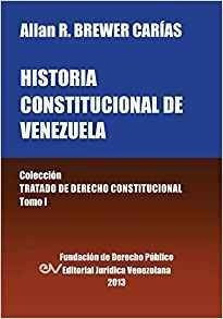 Historia Constitucional De Venezuela Coleccion Tratado De De